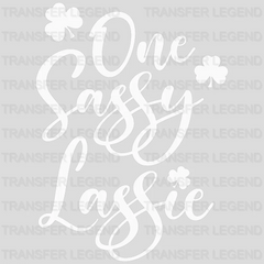 One Sassy One Lassie St. Patrick's Day Design - DTF heat transfer - transferlegend