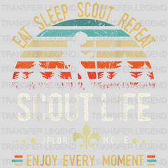 Eat Sleep Scout Repeat Scout Life Explore More Enjoy Every Moment - Hiking Design - DTF heat transfer - transferlegend