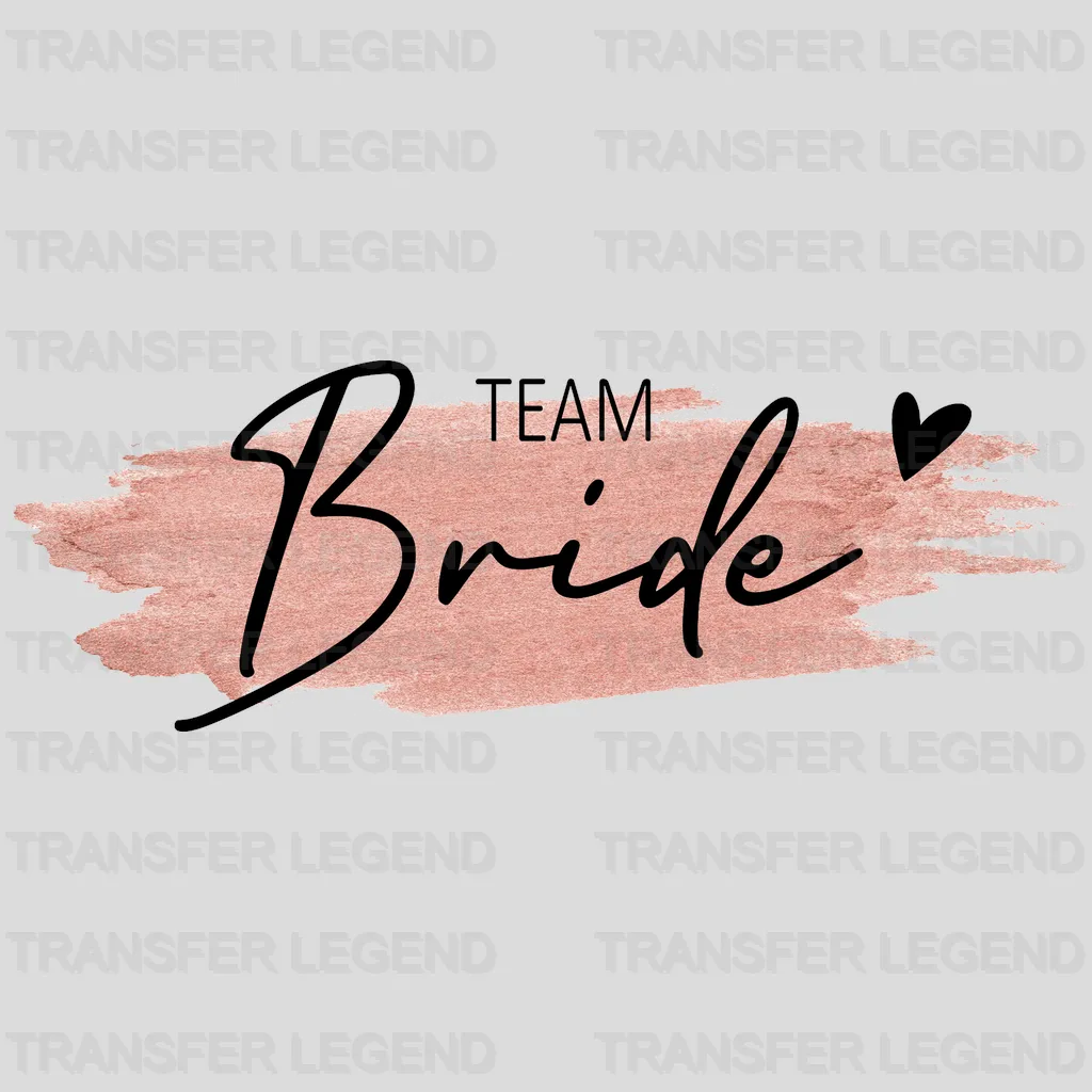 Bride And Team Bride Bridal Party design- DTF heat transfer - transferlegend