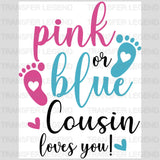 Pink or Blue Cousin Loves You Design - DTF Heat Transfer - transferlegend