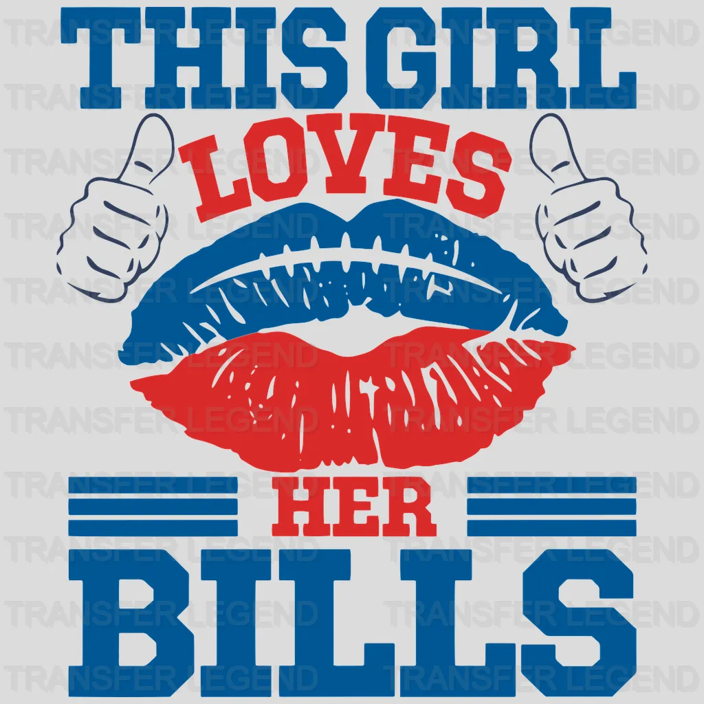 Buffalo Bills “This Girl Loves Her Bills” Wordmark NFL Design - DTF Heat Transfer