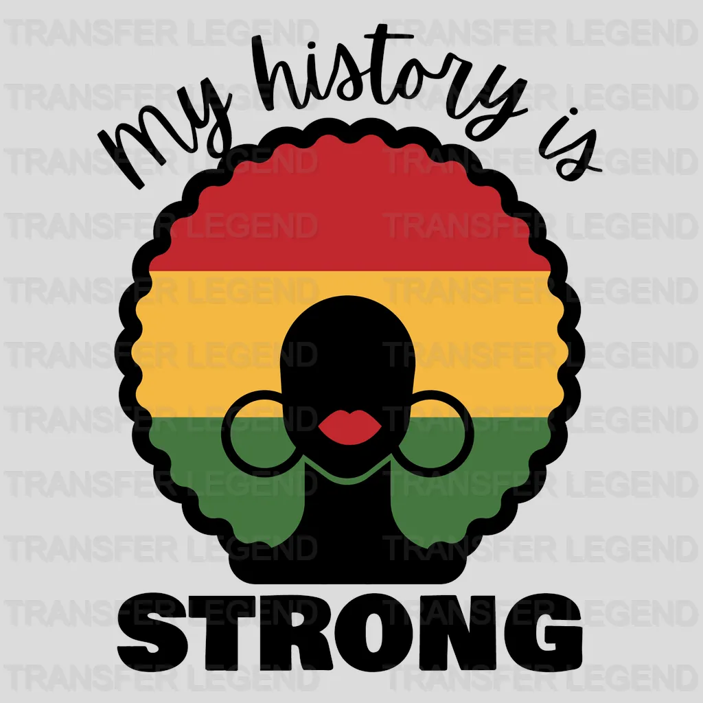 My History Is Strong - BLM design DTF heat transfer - transferlegend