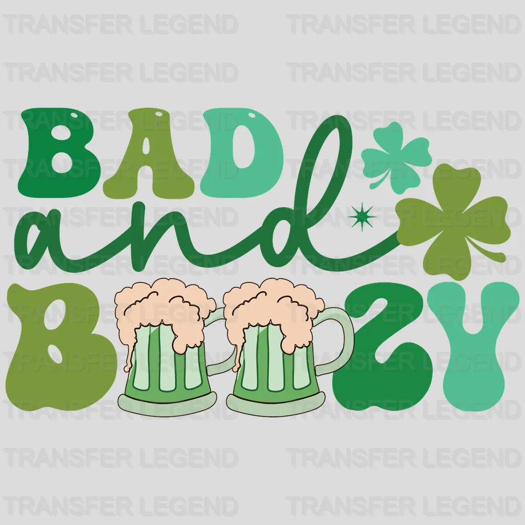 Bad And Boozy St. Patrick's Day Design - DTF heat transfer - transferlegend