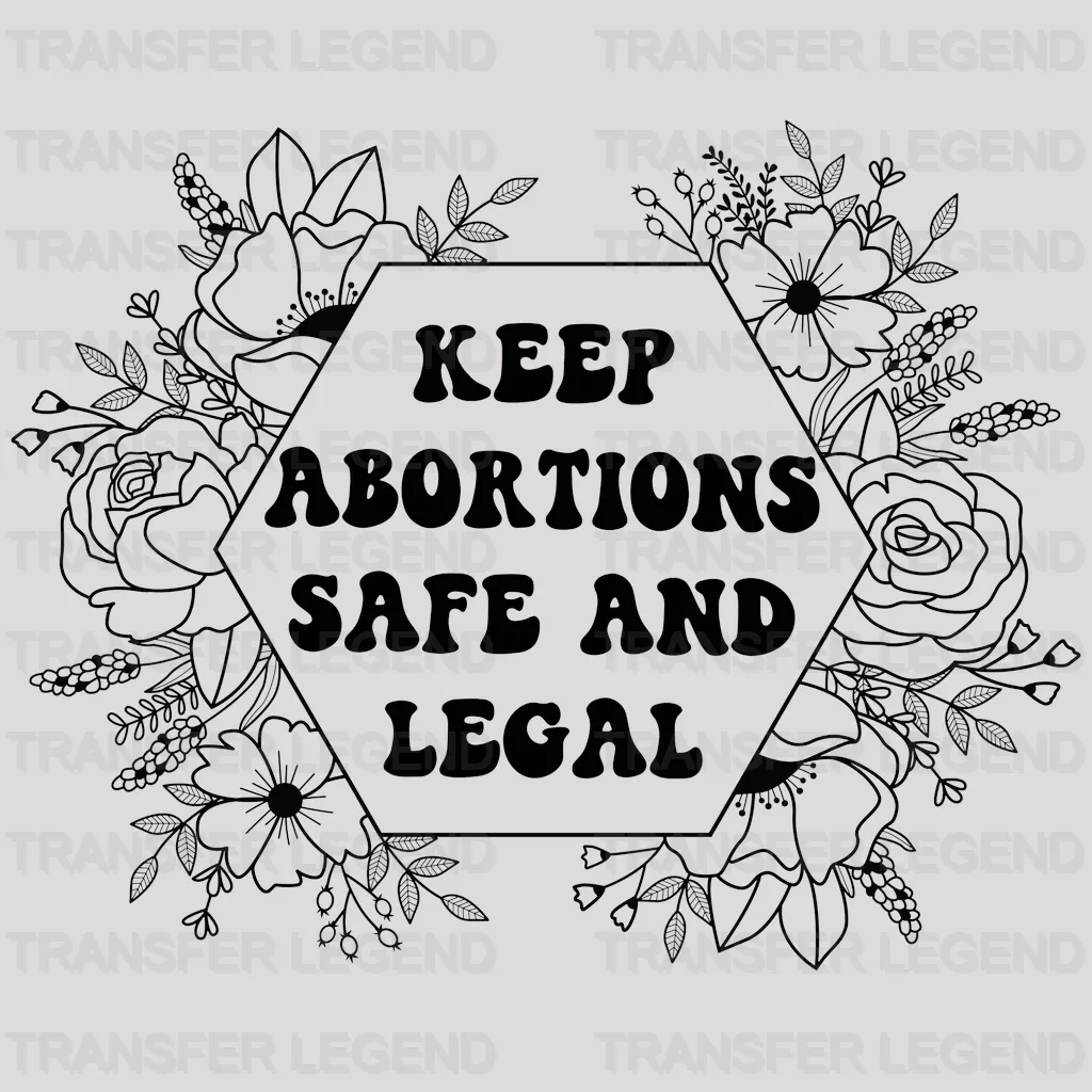 Keep Abortions Safe And Legal Design - DTF heat transfer - transferlegend