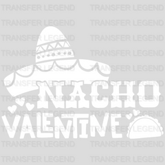 Nacho Valentine Valentine's Day Design - DTF heat transfer - transferlegend