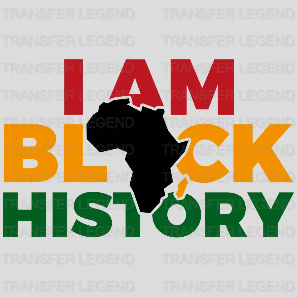 I Am Black History - BLM design DTF heat transfer - transferlegend