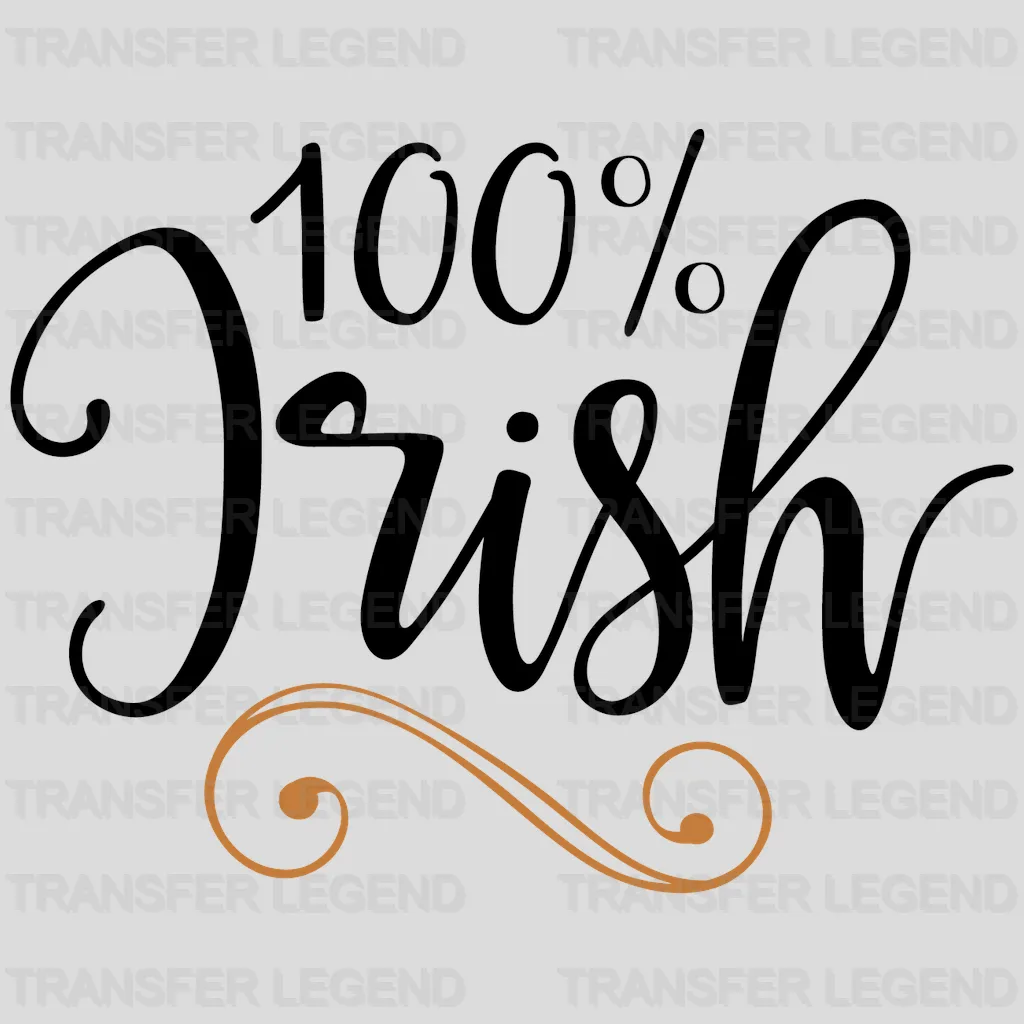 %100 Irish St. Patrick's Day Design - DTF heat transfer - transferlegend