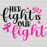 Her Fight Is Our Fight T-Shirt, Cancer Support Design - DTF heat transfer - transferlegend