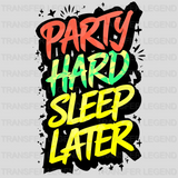 First Party Sleep Later Party Design - DTF Heat Transfer - transferlegend