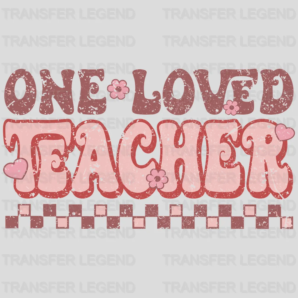 One Loved Teacher Valentine's Day Design - DTF heat transfer - transferlegend