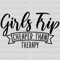 Girl's Trip Cheaper Than Therapy design- DTF heat transfer - transferlegend