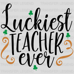 Luckiest Teacher Ever St. Patrick's Day Design - DTF heat transfer - transferlegend