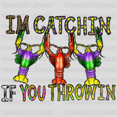 I'm Catchin If You Throwin Mardi Gras Y'all Design- Mardi Gras DTF heat transfer - transferlegend