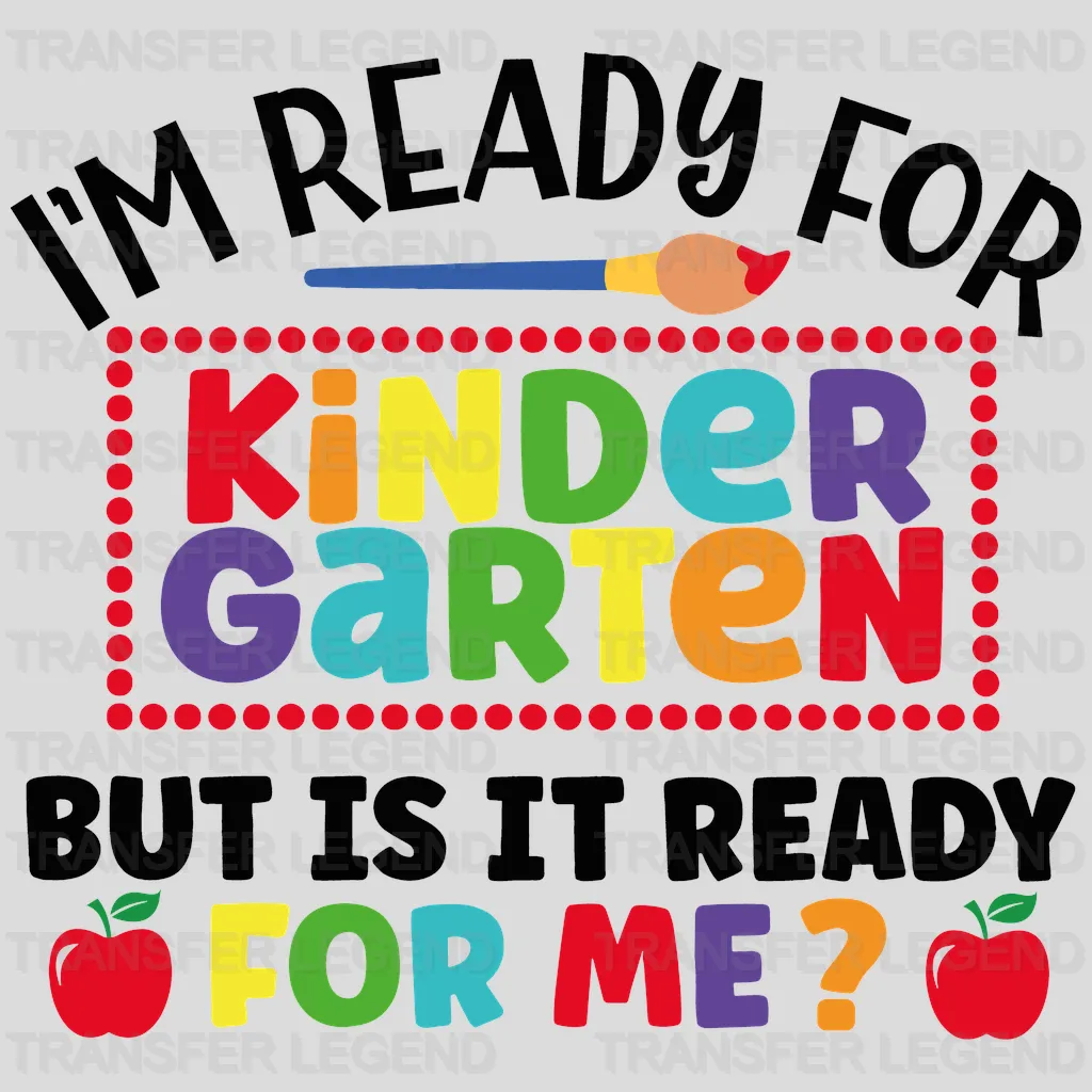 I'm Ready For Kindergarten Teacher 100 Days School Design - DTF heat transfer - transferlegend