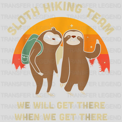 Sloth Hiking Team We Will Get There When We Get There - Funny Retro Hiking Team Design - DTF heat transfer - transferlegend