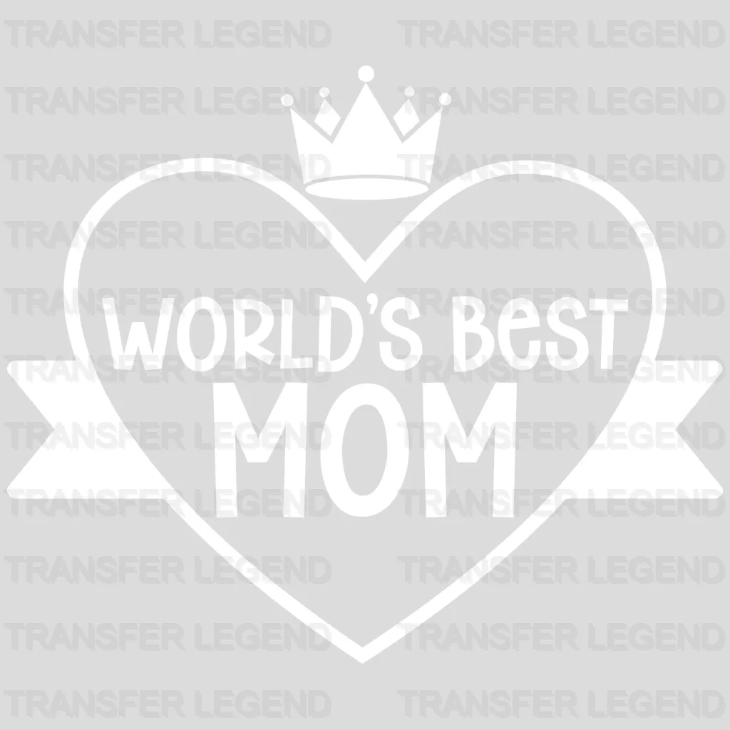 Worlds Best Mom  - Mothers Day - MomLife - Design - DTF heat transfer - transferlegend