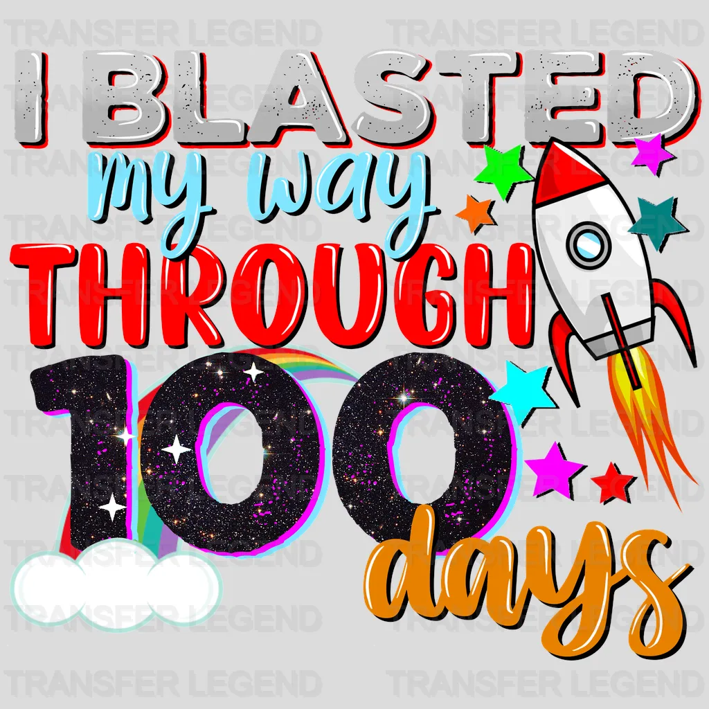 I Blasted My Way Through 100 Days - DTF heat transfer - transferlegend