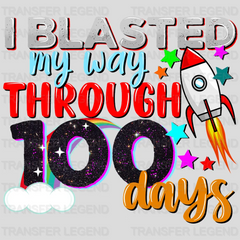 I Blasted My Way Through 100 Days - DTF heat transfer - transferlegend