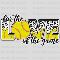 For The Love Of The Game Softball DTF Transfer - transferlegend