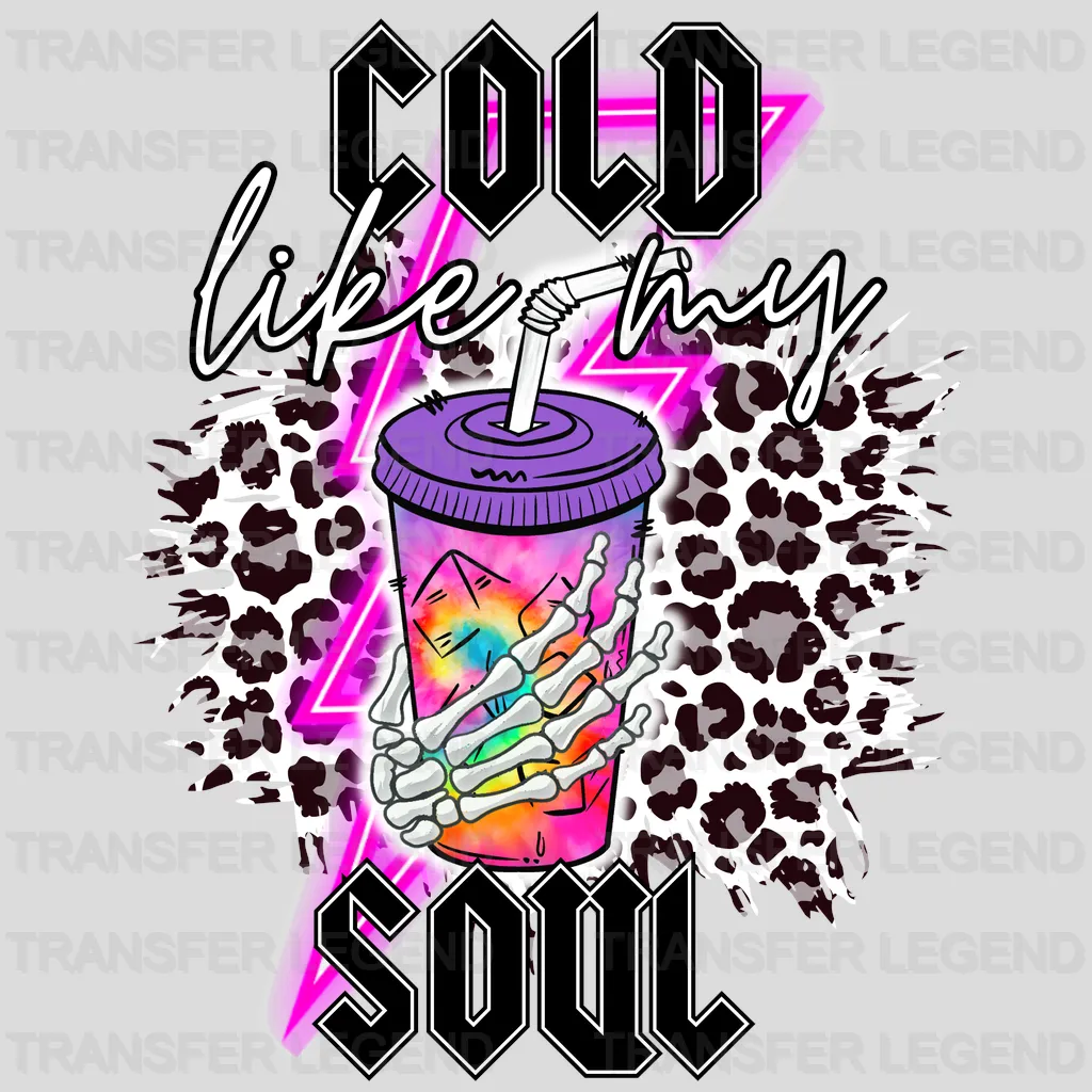 Cold Like My Soul, Loaded Tea Design - DTF heat transfer - transferlegend