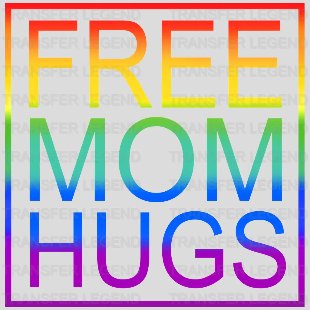 Free Mom Hugs Rainbow - Support Lgbt - Lgbt Mom  Design - DTF heat transfer - transferlegend