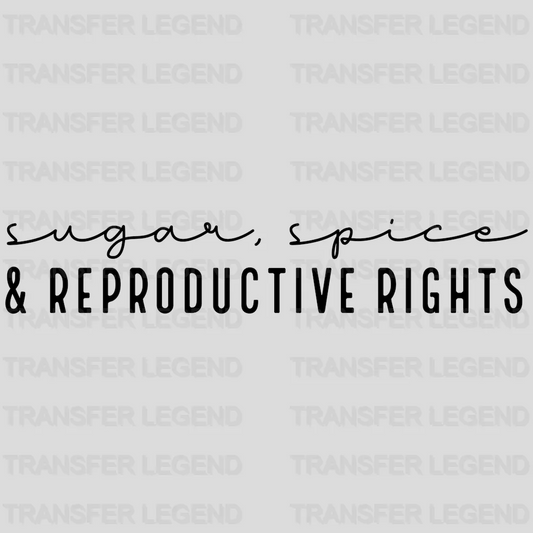 Sugar Spice And Reproductive Rights Design - DTF heat transfer - transferlegend