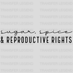 Sugar Spice And Reproductive Rights Design - DTF heat transfer - transferlegend