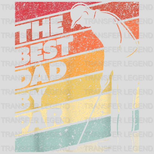 The Best Dad By Par Golf Lover Design - DTF heat transfer - transferlegend