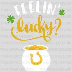 Feelin' Lucky St. Patrick's Day Design - DTF heat transfer - transferlegend