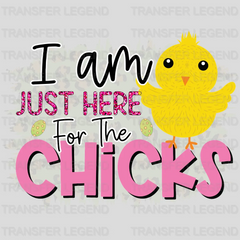 I'm Just Here For The Chicks Easter Design - DTF heat transfer - transferlegend