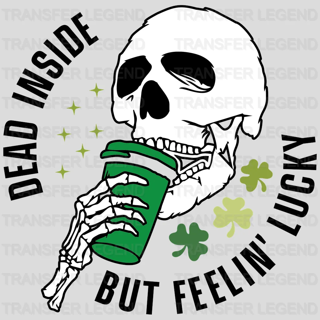 Dead Inside But Feeling Lucky St. Patrick's Day Design - DTF heat transfer - transferlegend