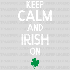 Keep Calm And Irish On St. Patrick's Day Design - DTF heat transfer - transferlegend