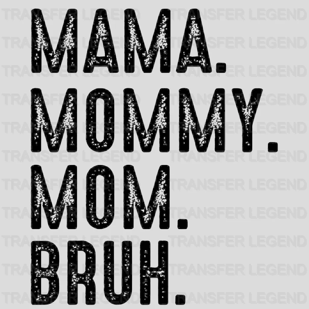 Mama Mommy Mom Bruh - Mothers Day  - Funny Mom - Design - DTF heat transfer - transferlegend