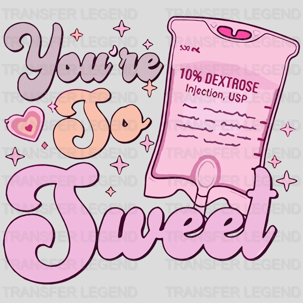 You Are So Sweet Valentine's Day Design - DTF heat transfer - transferlegend