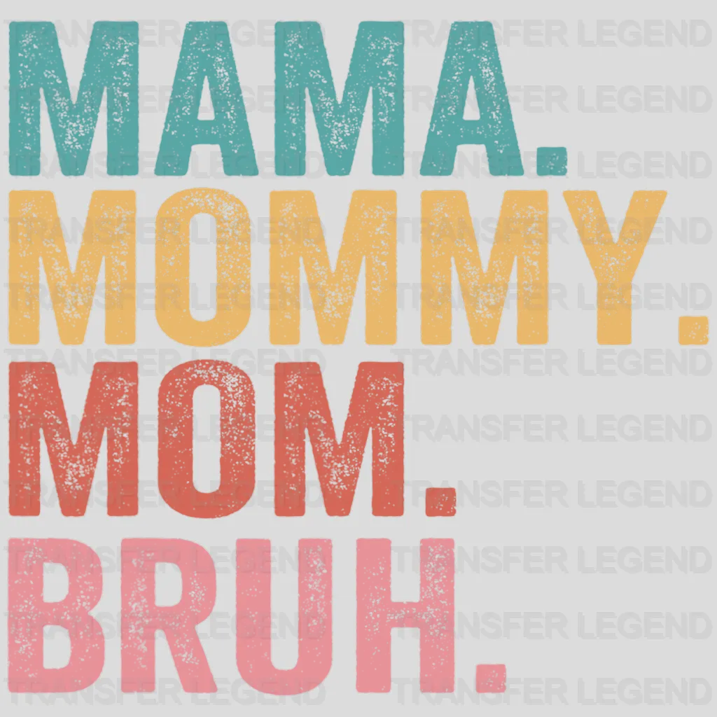 Mama Mommy Mom Bruh - Mothers Day  - Funny Mom - Design - DTF heat transfer - transferlegend