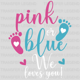 Pink or Blue We Loves You Design - DTF Heat Transfer - transferlegend