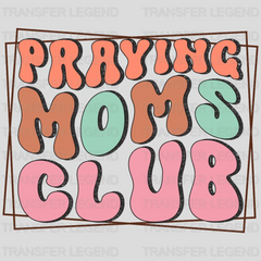 Praying Moms Club - Mothers Day - Funny Mom - Design - DTF heat transfer - transferlegend