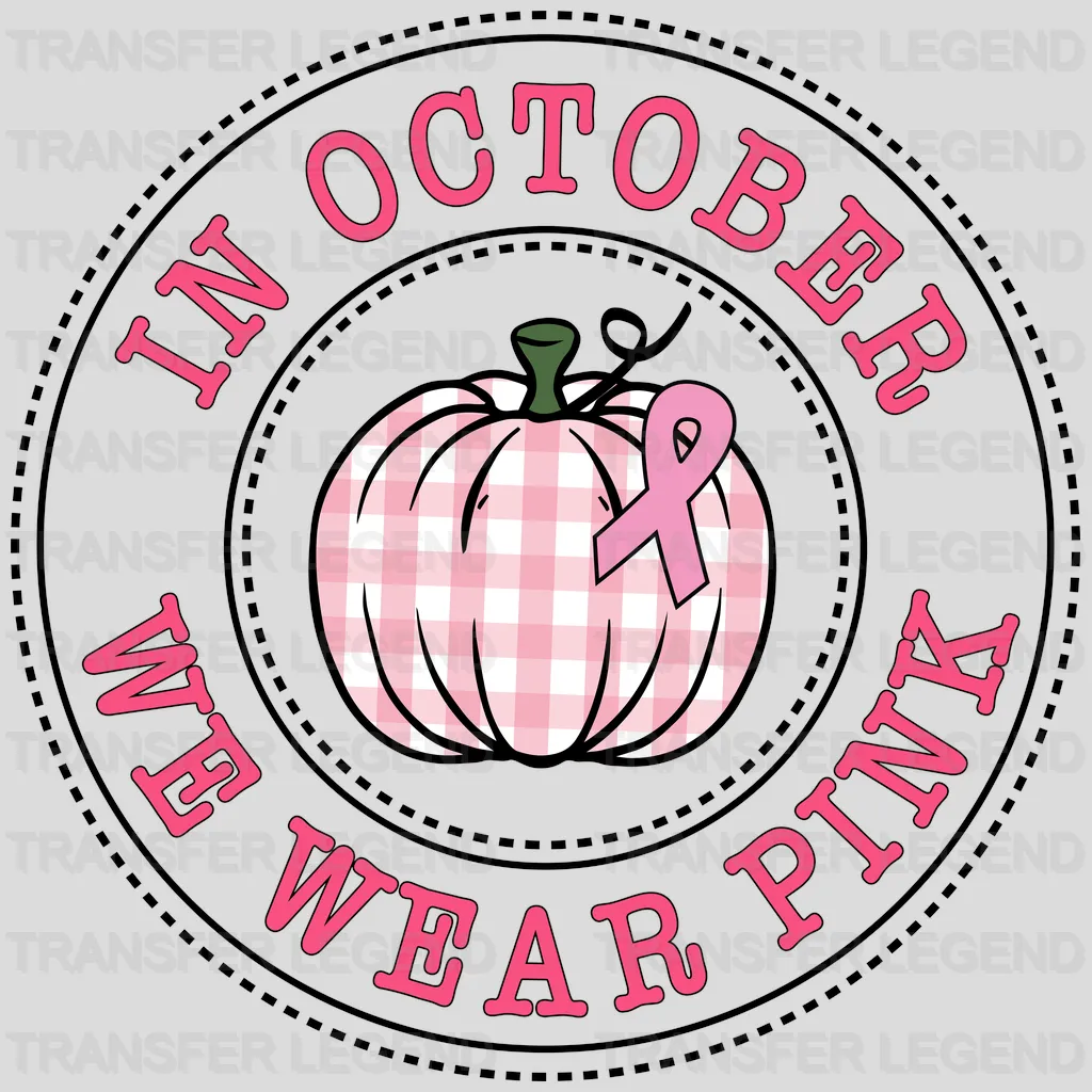 In October We Wear Pink Cancer Awareness Design - DTF heat transfer - transferlegend