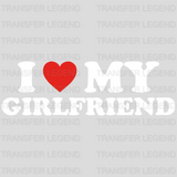 I Love My Girlfriend Valentine's Day Design - DTF heat transfer - transferlegend