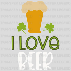 I Love Beer St. Patrick's Day Design - DTF heat transfer - transferlegend