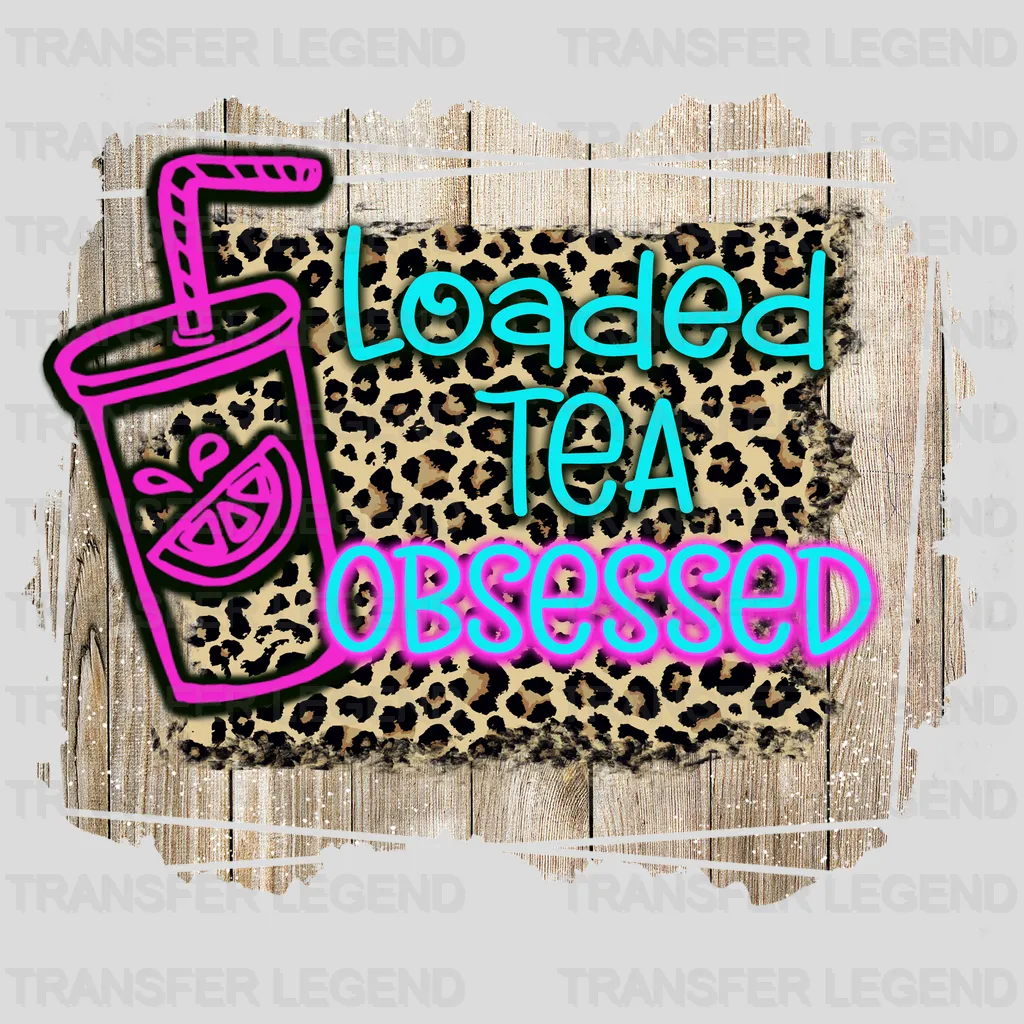 Loaded Tea Obsessed Lemon, Leopard Print Design - DTF heat transfer - transferlegend