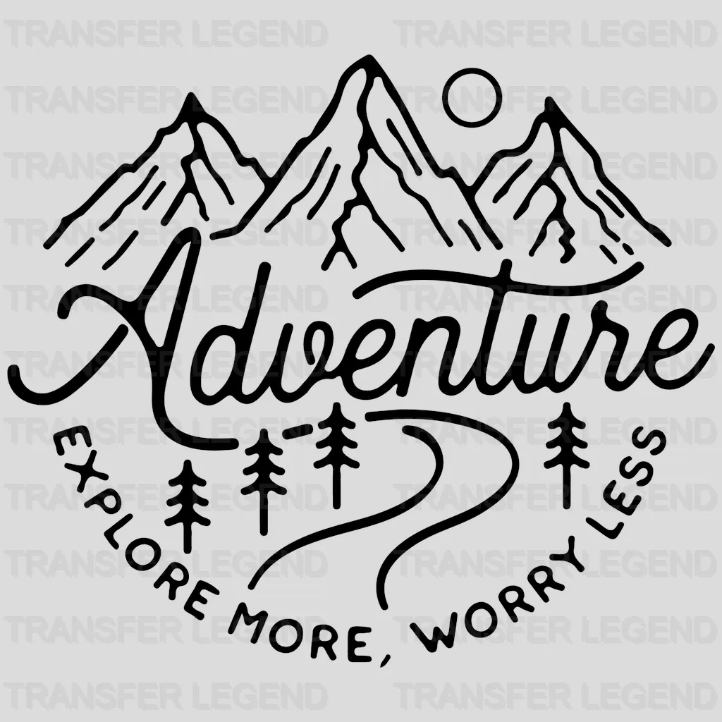 Adventure Explore More, Worry Less Design - DTF heat transfer - transferlegend