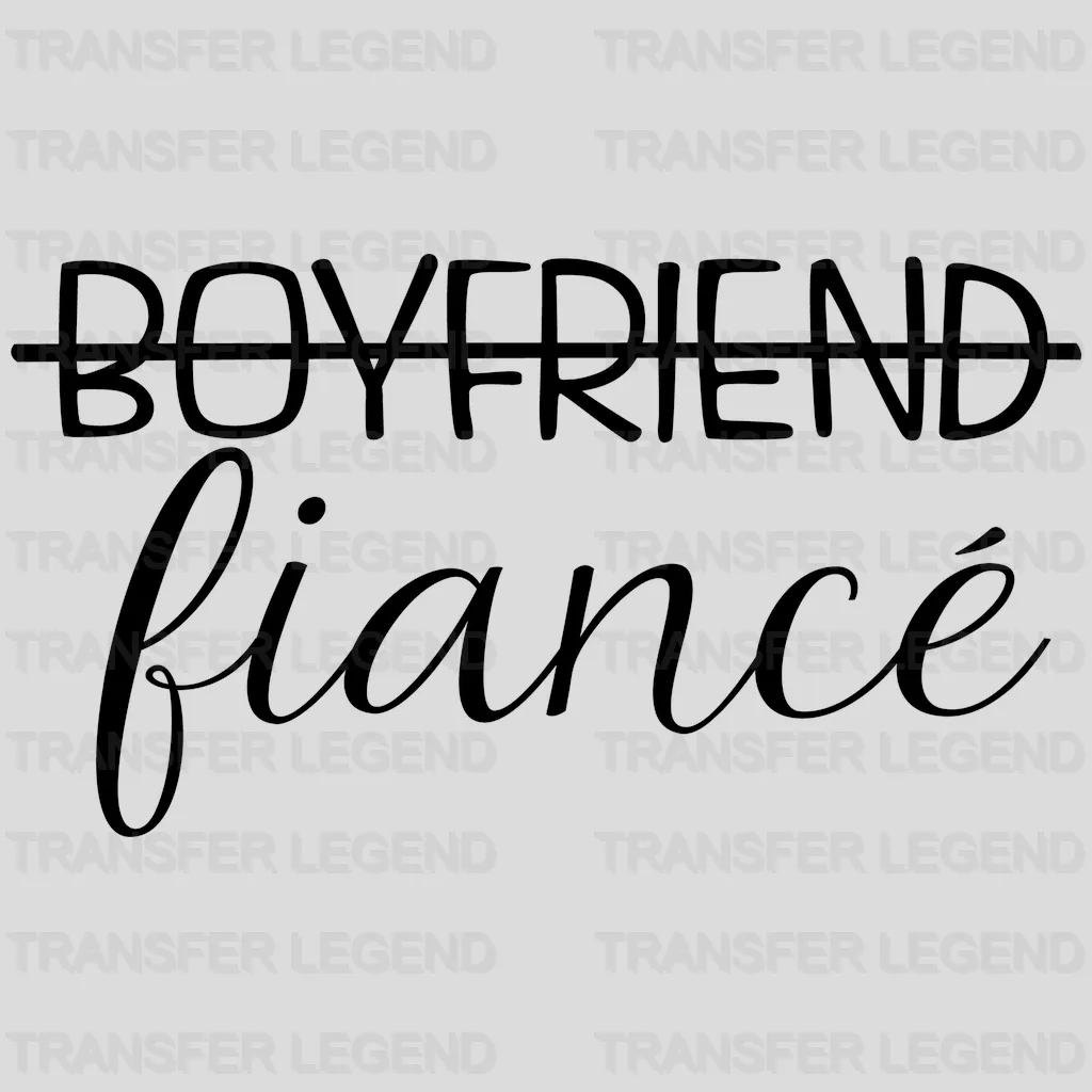 Not BF/GF Fiance/Fiancee design- DTF heat transfer - transferlegend