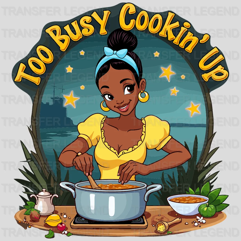 Too Busy Cooking Up Disney Designs - DTF Heat Transfers
