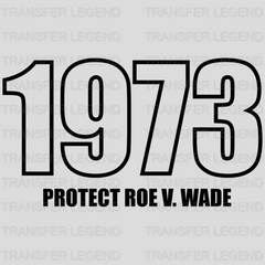 1973 Protect Roe Woman Support Design - DTF heat transfer - transferlegend