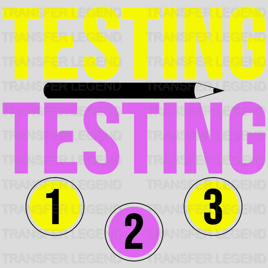 Testing 123 Test Day Design - DTF Heat Transfer - transferlegend