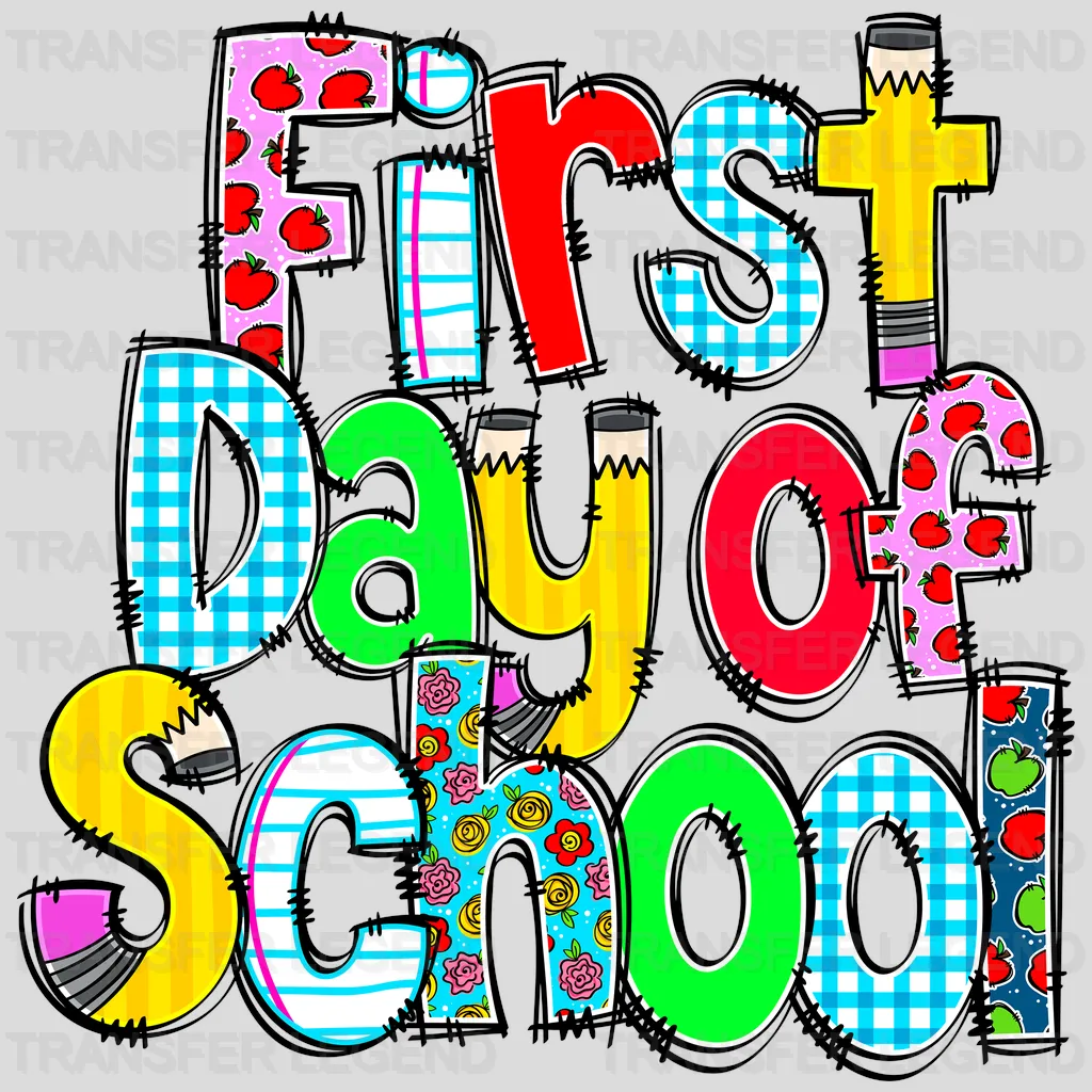 First Day Of School - Back To School DTF Transfer - transferlegend