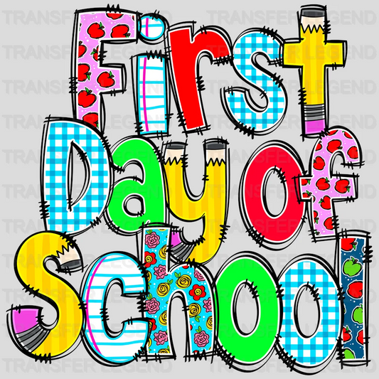 First Day Of School - Back To School DTF Transfer - transferlegend