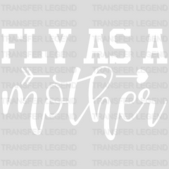 Fly As A Mother - New Mom Design - Mother's Day - DTF heat transfer - transferlegend