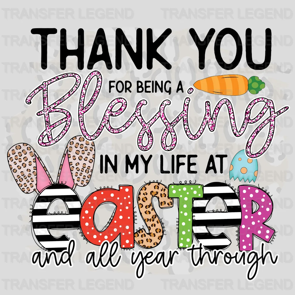 Thank You For Being A Blessing In My Life At Easter And All Year Through Easter Design - DTF heat transfer - transferlegend